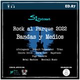 Ed.87 / Rock al Parque 2022 / Bandas y Medios (Dic 3 y 4)