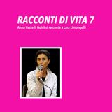 EPISODIO 1 | RACCONTI DI VITA #7 - Anna Cestelli Guidi si racconta a Lara Limongelli