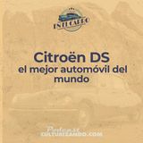 08 • Citroën DS el mejor automóvil del mundo • Historia Automotriz • Culturizando