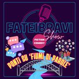 08 FATE I BRAVI SHOW Episodio 8