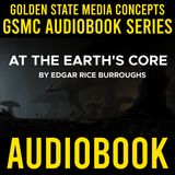 GSMC Audiobook Series: At the Earth’s Core Episode 11: A Strange World and A Change of Masters