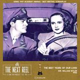 The Best Years of Our Lives • The Next Reel