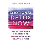 Emotional Detox Now with  Author Sherianna Boyle
