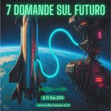 S.11 Ep.230 - 7 domande sul futuro