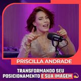 Mulheres Pod 72 |  PRISCILA ANDRADE- Transformando seu Posicionamento e sua Imagem com uma Especialista 🚀💫