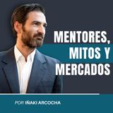 ¿Dónde invertir en los próximos 10 años? Podcast con Alberto Gómez | Mentores, Mitos y Mercados