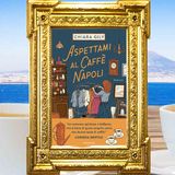 Chiara Gily: "Aspettami al caffè Napoli"