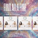Fino alla Fine E04 Da "bambine" ad icone