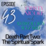 #43 Death Part Two: Spiritual Spark