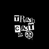 Thee Trash Cast Radio!!!