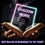 Shadow Work: Deep Healing or Dangerous TikTok Trend?
