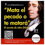 El secreto de John Owen: "Mata el pecado o te matará" - De los capítulos 1 y 2