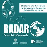 El retorno a la democracia de Venezuela en la agenda del presidente Petro (Ep.15)