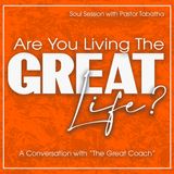 Are You Living The Great Life?