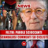 Feltri, Parole Scioccanti: Scandalosi Commenti Sui Ciclisti!