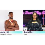 The Darriel Roy Show - Jamal Hill, Paralympic athlete & Team USA swimmer
