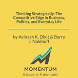 Thinking Strategically: Win the game of mental chess (Avinash K. Dixit, Barry J. Nalebuff)