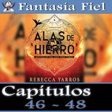 Análisis Alas de Hierro - Capítulos 46 - 48