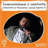 Improvvisazione e creatività: intervista a Francesco Lancia (2ª parte)
