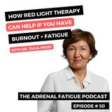 #50. The Benefits of Red Light Therapy for Fatigue and Chronic Stress with Dr. Zulia Frost