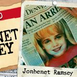 #133 Jonbenet Ramsey Misterio sin Resolver - Miedo al Misterio