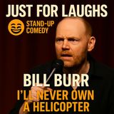 Bill Burr – I’ll Never Own a Helicopter Standup Comedy