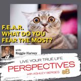 What do You Fear the Most? [Ep. 569]