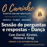 “O Caminho” - Sessão de Perguntas e Respostas e Dança Interior de Sábado à Noite com David, Kirsten, Greg e Helena