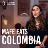 Mafe Eats Colombia in English y Español! - Episode 42