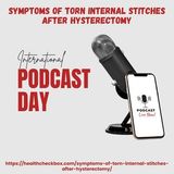 Symptoms of Torn Internal Stitches After Hysterectomy