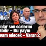 Bunlar son sözlerim olabilir – Bu yayın devam edecek – Varan 2   Tarık Toros   Manşet   14 Ekim 2026