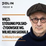 Więzi: Stosunki polsko-żydowskie według Wilhelma Sasnala I Tu Mikołaj Grynberg I Muzeum POLIN