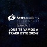 Astroacademy El podcast |Ep. 3| ¿Qué vas a encontrar en Astroacademy y Cosmoescape este 2024?