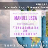 UNIDAD:  Entrevista Manuel Usca -  Transformacion con Entendimiento
