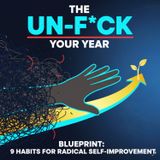 The Un-F*ck Your Year Blueprint: 9 Habits for Radical Self-Improvement