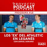 Programa #18 - Los 'ex' del Athletic en Leganés, con Daniel Soriano