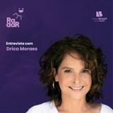 RadarCast com Drica Moraes