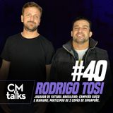Rodrigo Tosi - CMTalks #40