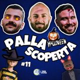 Palla Scoperta #11 - Speciale Halloween