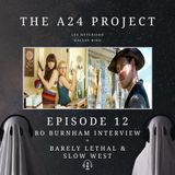 12 - Bo 'Eighth Grade' Burnham Interview + Barely Lethal & Slow West