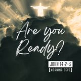 Are you Ready? [Morning Devo]