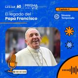 El legado de Francisco: un papa que cambió la manera de ver la Iglesia