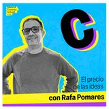 El precio de las ideas con Rafa Pomares