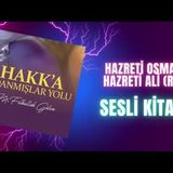 16.Hazreti Osman-Hazreti Ali Radiyallahu Anh-Hakka Adanmışlar Yolu Sesli Kitap Fethullah Gülen
