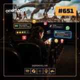 #651: Cinefilia em Tempos de Feed