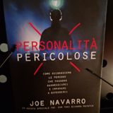 Personalità Pericolose : Joe Navarro - Imvece di empatia, troverete arroganza e prepotenza
