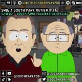 SMB #312 - S24E2 South ParQ Vaccination Special - "Kommunity Kids"