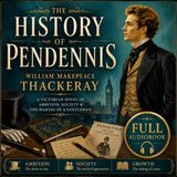 The History of Pendennis by William Makepeace Thackeray | Full Audiobook 📖 A Victorian Classic of Society, Ambition & Coming of Age Part 5