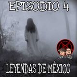 Episodio 4.- Leyendas de México