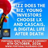 Fizz does the biz, young investors choose LX and Cascais, & digital life after death